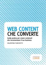 Web content che converte. Guida pratica per creare contenuti che incrementano il tuo business