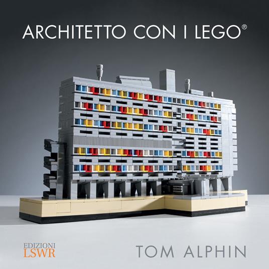 Architetto con i Lego - Tom Alphin - copertina