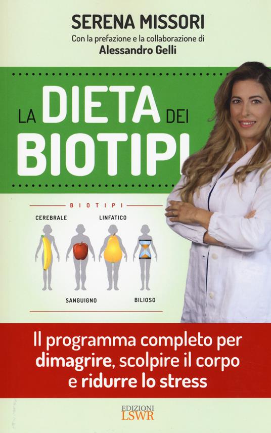 La dieta dei biotipi. Il programma completo per dimagrire, scolpire il corpo e ridurre lo stress - Serena Missori - copertina