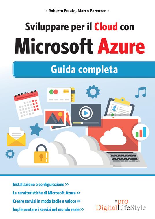 Sviluppare per il cloud con Microsoft Azure. Guida completa - Roberto Freato,Marco Parenzan - ebook