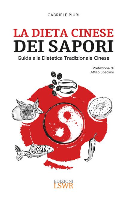 La dieta cinese dei sapori. Guida alla dietetica tradizionale cinese - Gabriele Piuri - copertina