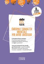  Side by side. Carisma e saggezza orientale per avere successo: Carisma. I segreti per lasciare il segno-Business sutra. Il pensiero indiano entra in azienda