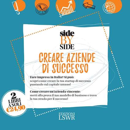 Side by side. Creare aziende di successo: Creare startup di successo-Cambia marcia. Metti alla prova il tuo modello di business e trova la tua strada per il successo - Lena Ramfelt,Jonas Kjellberg,Tom Kosnik - copertina