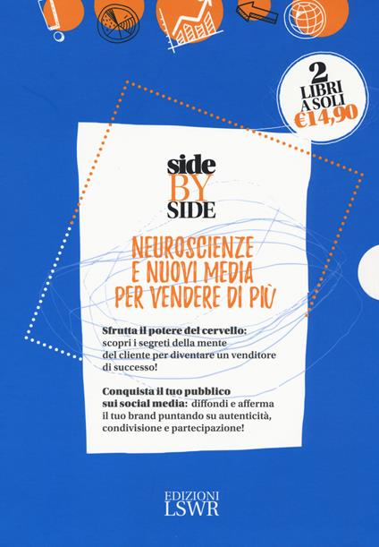 Side by side. Neuroscienze e nuovi media per vendere di più: Dallo spot al post. La pubblicità dopo i social media-Neuro selling. Sfrutta il potere del cervello per diventare un venditore di successo - Simon Hazeldine,Giuseppe Mayer - copertina