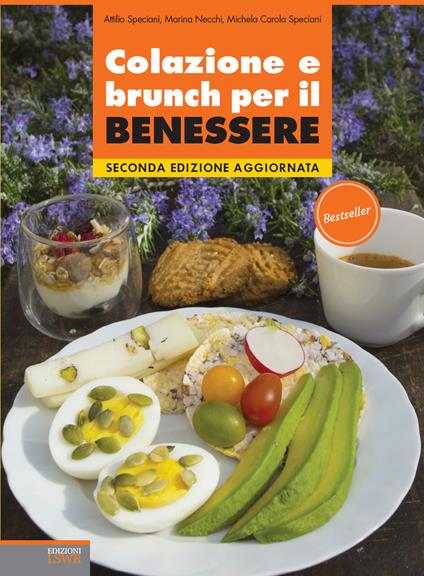 Colazione e brunch per il benessere - Marina Necchi,Attilio Speciani,Michela Carola Speciani - ebook