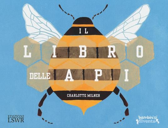 Il libro delle api. Ediz. a colori - Charlotte Milner - copertina