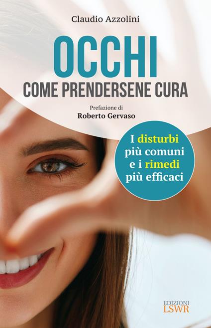 Occhi. Come prendersene cura. I disturbi più comuni e i rimedi più efficaci - Claudio Azzolini - ebook