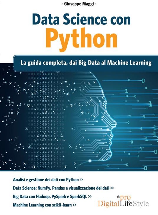 Data Science con Python. La guida completa, dai Big Data al Machine Learning - Giuseppe Maggi - ebook