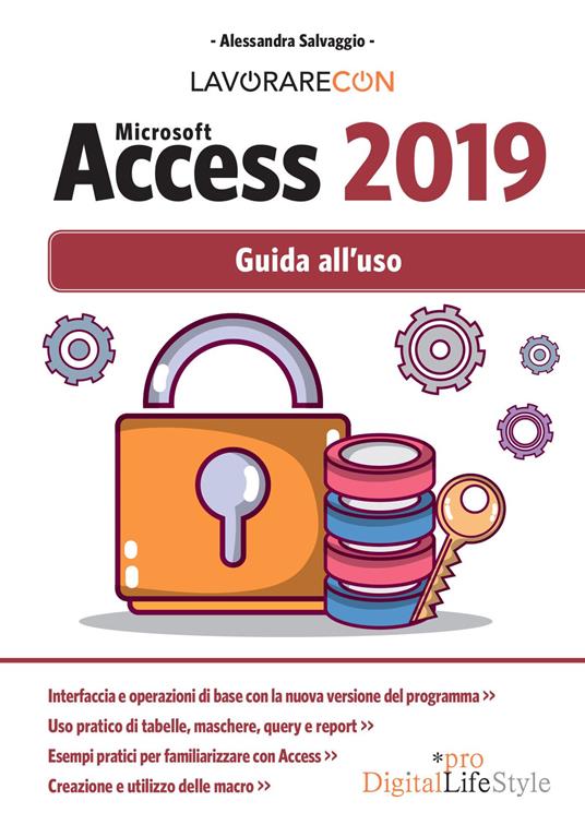 Lavorare con Microsoft Access 2019. Guida all'uso - Alessandra Salvaggio - copertina