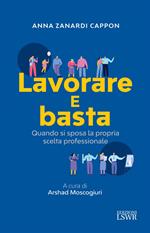 Lavorare e basta. Quando si sposa la propria professione