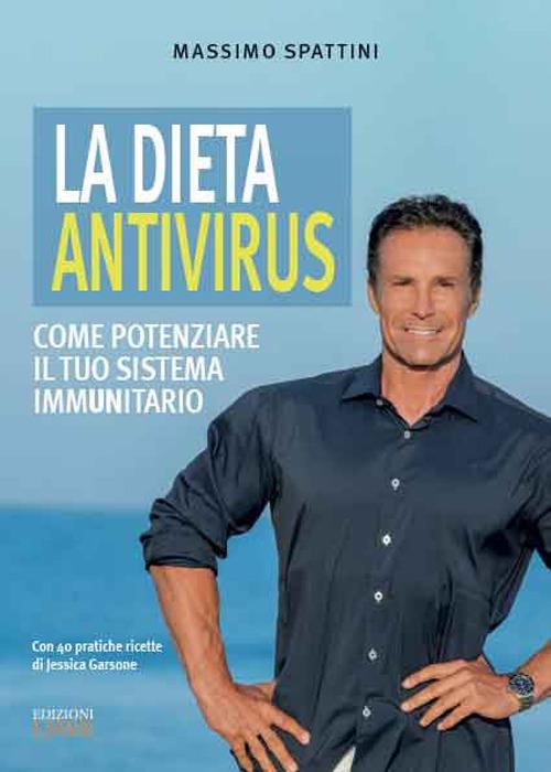 La dieta antivirus. Come potenziare il tuo sistema immunitario - Massimo Spattini - copertina