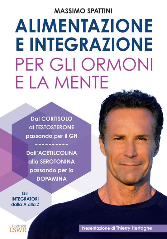Alimentazione e integrazione per gli ormoni e la mente - Massimo Spattini - ebook