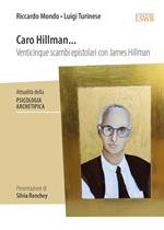 Caro Hillman... Venticinque scambi epistolari con James Hillman