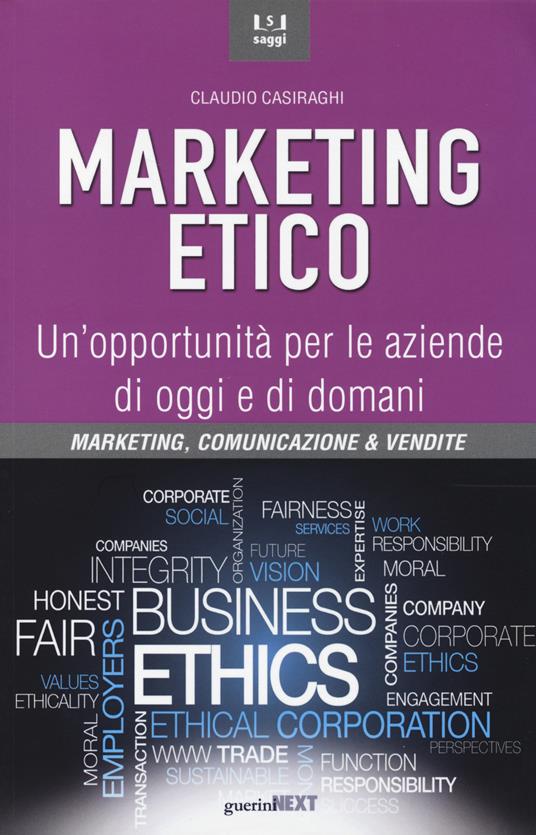 Marketing etico. Un'opportunità per le aziende di oggi e di domani - Claudio Casiraghi - copertina
