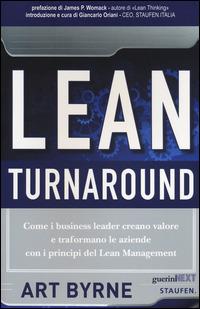 Lean Turnaround. Come i business leader creano valore e trasformano le aziende con i principi del lean management - Art Byrne - copertina