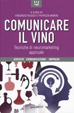 Comunicare il vino. Tecniche di neuromarketing applicate