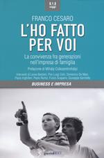 L'ho fatto per voi. La convivenza fra generazioni nell'impresa di famiglia