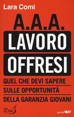 A.A.A. lavoro offresi. Quel che devi sapere sulle opportunità della garanzia giovani