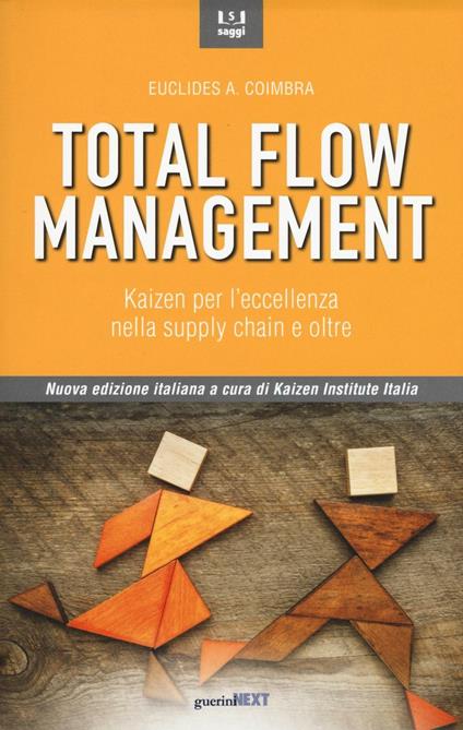 Total flow management. Kaizen per l'eccellenza nella supply chain e oltre - Euclides A. Coimbra - copertina