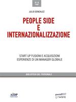People side e internazionalizzazione. Start up, fusioni e acquisizioni. Esperienze di un manager globale