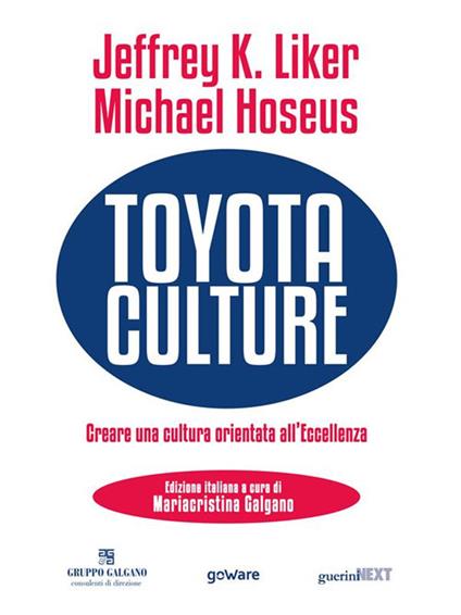 Toyota culture. Creare una cultura orientata all'eccellenza - Michael Hoseus,Jeffrey K. Liker,Mariacristina Galgano - ebook