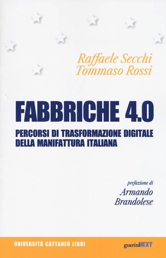 Fabbriche 4.0. Percorsi di trasformazione digitale della manifattura italiana - Raffaele Secchi,Tommaso Rossi - copertina