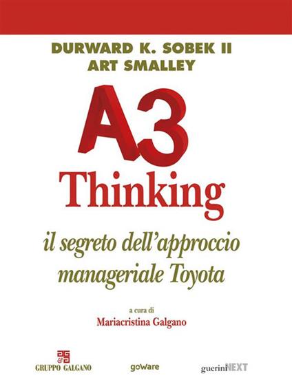 A3 thinking. Il segreto dell'approccio manageriale Toyota - Art Smalley,Durward K. II Sobek,C. Galgano - ebook
