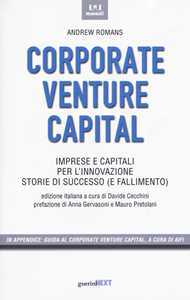 Corporate Venture Capital. Imprese E Capitali Per L'innovazione. Storie Di Successo (E Fallimento)-image