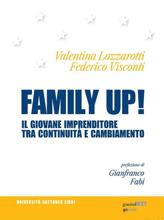 Family up! Il giovane imprenditore tra continuità e cambiamento - Valentina Lazzarotti,Federico Visconti - ebook