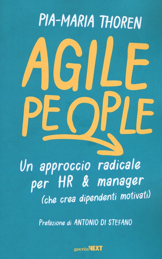 Agile people. Un approccio radicale per HR & manager (che crea dipendenti motivati) - Maria Pia Thoren - copertina