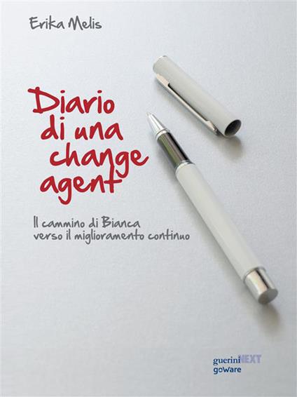 Diario di una change agent. Il cammino di Bianca verso il miglioramento continuo - Erika Melis - ebook