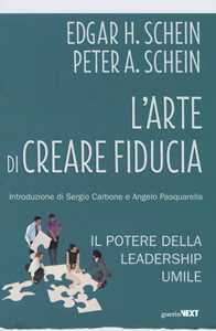 Libro L'arte di creare fiducia. Il potere della leadership umile Edgar H. Schein Peter Schein