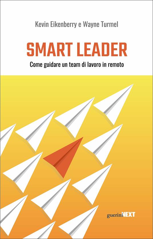 Smart leader. Come guidare un team di lavoro in remoto - Kevin Eikenberry,Wayne Turmel - copertina