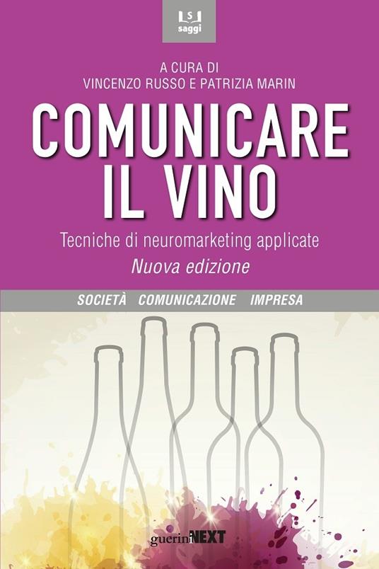 Comunicare il vino. Tecniche di neuromarketing applicate. Nuova ediz. - copertina