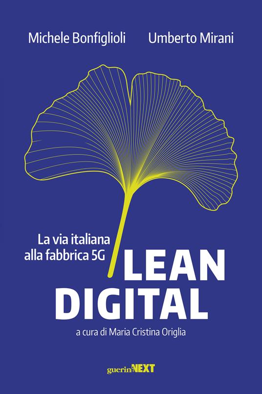 Lean digital. La via italiana alla fabbrica 5G - Michele Bonfiglioli,Umberto Mirani - copertina