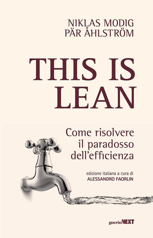 This is lean. Come risolvere il paradosso dell’efficienza - Niklas Modig,Par Ahlstrom - copertina