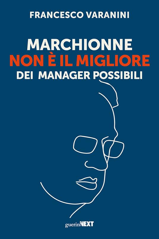 Marchionne non è il migliore dei manager possibili - Francesco Varanini - copertina