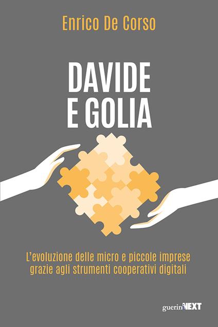 Davide e Golia. L'evoluzione delle micro e piccole imprese grazie agli strumenti cooperativi digitali - Enrico De Corso - copertina