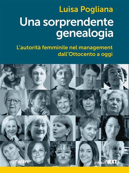 Una sorprendente genealogia. L'autorità femminile nel management dall'800 a oggi - Luisa Pogliana - ebook