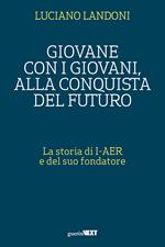 Giovane con i giovani, alla conquista del futuro. La storia di I-AER e del suo fondatore