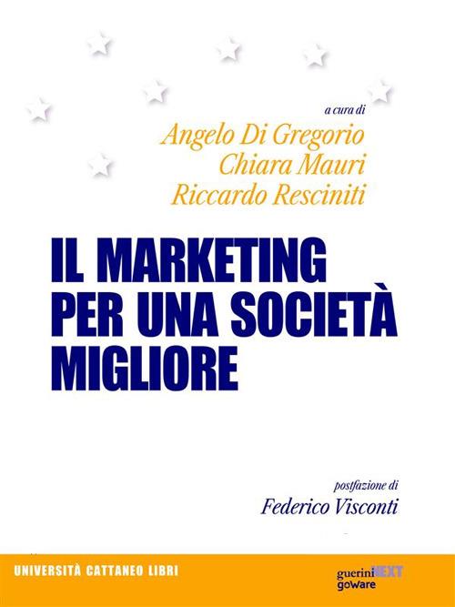 Il marketing per una società migliore - V.V.A.A.,Riccardo Resciniti Angelo Di Gregorio - ebook