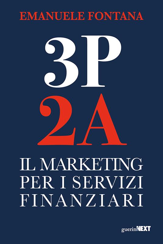 3P 2A. Il marketing per i servizi finanziari - Emanuele Fontana - copertina