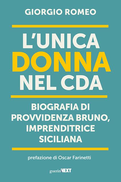 L'unica donna nel Cda. Biografia di Provvidenza Bruno, imprenditrice siciliana - Giorgio Romeo - copertina