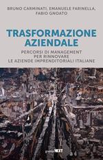 Trasformazione aziendale. Percorsi di management per rinnovare le aziende imprenditoriali italiane