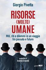 Risorse (molto) umane. Miti, riti e dilemmi in un viaggio tra passato e futuro