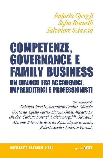 Competenze, governance e family business. Un dialogo fra accademici, imprenditrici e professionisti - Sofia Brunelli,Rafaela Gjergji,Salvatore Sciascia - copertina