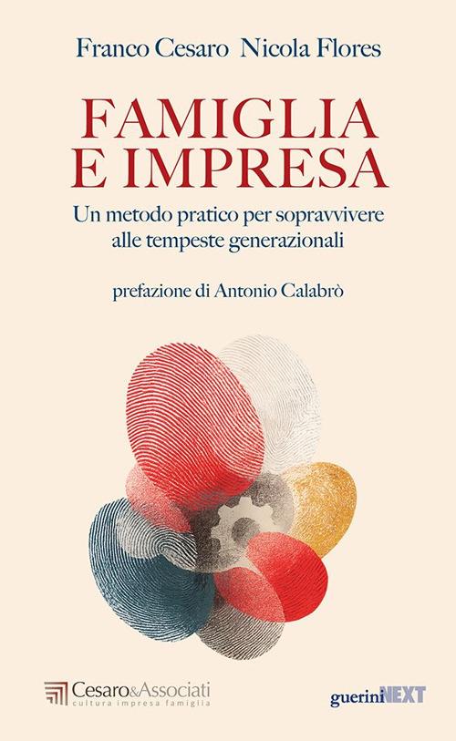 Famiglia e impresa. Un metodo pratico per sopravvivere alle tempeste generazionali - Franco Cesaro,Flores - copertina