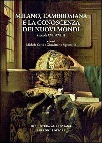 Milano, l'Ambrosiana e la conoscenza dei nuovi mondi sec. XVII-XVIII - copertina