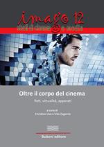 Imago. Studi di cinema e media. Vol. 12: Oltre il corpo del cinema.