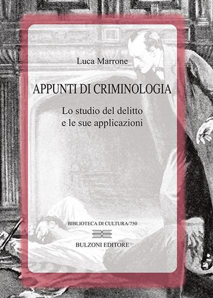 Appunti di criminologia. Lo studio del delitto e le sue applicazioni - Luca Marrone - copertina
